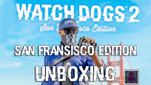 Watch Dogs 2 San Francisco Edition Unboxing thumb