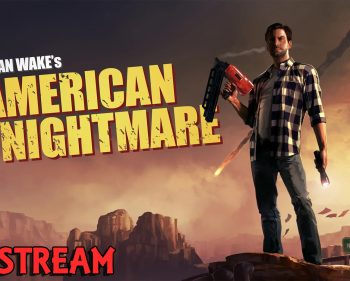 Alan Wake’s American Nightmare – Act 3 – Walkthrough + Open World Behinds the Scenes
