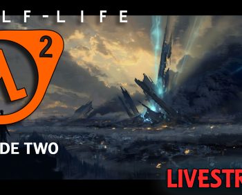 Half-Life 2: Episode Two – Playthrough Live – Part 01