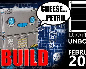 Loot Crate – February 2017 Build