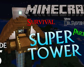 Minecraft Survival: Episode 15 – Super Tower Part 1