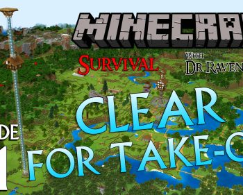Minecraft Survival: Episode 31 – Clear For Take-off