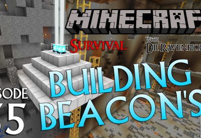 Minecraft Survival: Episode 35 – Building Beacon’s
