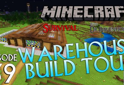 Minecraft Survival: Episode 39 – Warehouse Build Tour