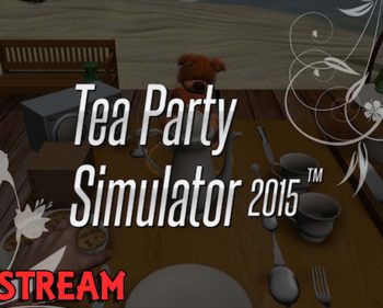 Ever wanted to be a tea party extraordinaire? – Tea Party Simulator 2015