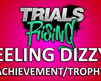 Trials Rising: Feeling Dizzy? – Achievement/Trophy