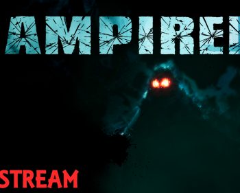Vampirem – Launch Day Gameplay